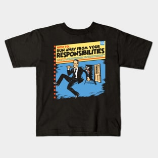 How To... Run Away From Your Responsibilities Kids T-Shirt